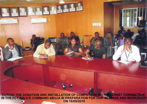 Donation and Installation of Computers with Internet Connection in the FCT Police Command, Abuja in Preparation for Our Seminar and Workshop on 16/09/2010